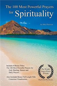 Prayer the 100 Most Powerful Prayers for Spirituality - With 4 Bonus Books to Pray for God, Healing, Humor & Daily Prayers
