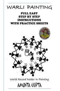 WARLI PAINTING - Full Easy Step by Step Instructions with Practics Sheets