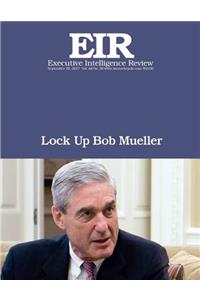 Lock Up Bob Mueller