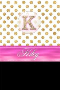 Kiley: Personalized Lined Journal Diary Notebook 150 Pages, 6 X 9 (15.24 X 22.86 CM), Durable Soft Cover