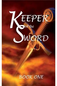 Keeper of the Sword Book One