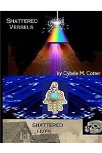 Shattered Vessels, Shattered Lives -- Second Edition