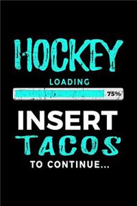 Hockey Loading 75% Insert Tacos To Continue