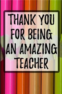 Thank You for Being an Amazing Teacher: Blank Lined Journal