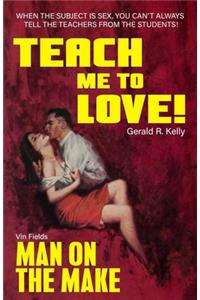 Teach Me To Love / Man On The Make