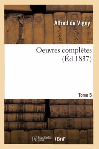 Oeuvres Complètes. Tome 5