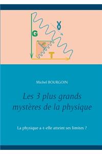 Les 3 plus grands mystères de la physique