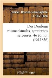 Des Douleurs Rhumatismales, Goutteuses, Nerveuses Et Des Maladies Résultant d'Une Altération