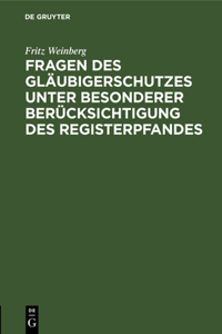 Fragen Des Gläubigerschutzes Unter Besonderer Berücksichtigung Des Registerpfandes