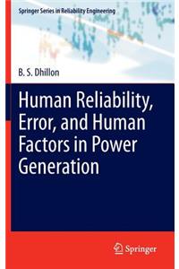 Human Reliability, Error, and Human Factors in Power Generation