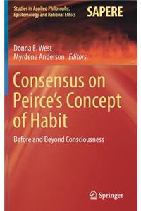 Consensus on Peirce's Concept of Habit