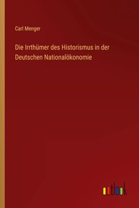Irrthümer des Historismus in der Deutschen Nationalökonomie