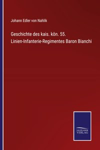 Geschichte des kais. kön. 55. Linien-Infanterie-Regimentes Baron Bianchi