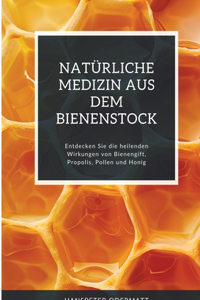 Natürliche Medizin aus dem Bienenstock