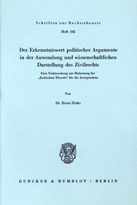 Der Erkenntniswert Politischer Argumente in Der Anwendung Und Wissenschaftlichen Darstellung Des Zivilrechts