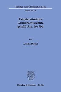 Extraterritorialer Grundrechtsschutz Gemass Art. 16a Gg