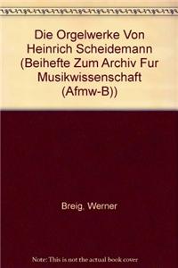 Die Orgelwerke Von Heinrich Scheidemann