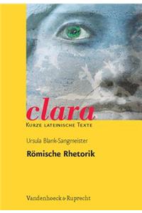 Romische Rhetorik: Clara. Kurze Lateinische Texte