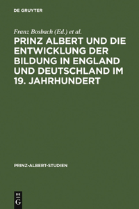 Prinz Albert Und Die Entwicklung Der Bildung in England Und Deutschland Im 19. Jahrhundert