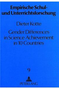 Gender Differences in Science Achievement in 10 Countries