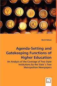 Agenda-Setting and Gatekeeping Functions of Higher Education - An Analysis of the Coverage of Two State Institutions by the State`s Two Metropolitan Newspapers