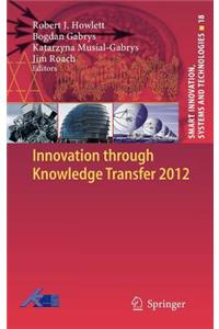Innovation Through Knowledge Transfer 2012