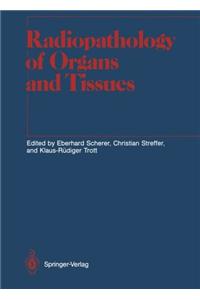 Radiopathology of Organs and Tissues