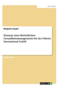 Konzept eines Betrieblichen Gesundheitsmanagements bei der Osborn International GmbH