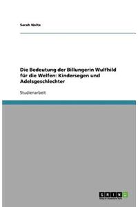 Die Bedeutung der Billungerin Wulfhild für die Welfen
