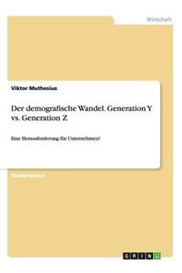 demografische Wandel. Generation Y vs. Generation Z