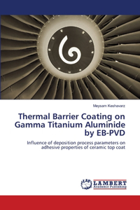 Thermal Barrier Coating on Gamma Titanium Aluminide by EB-PVD