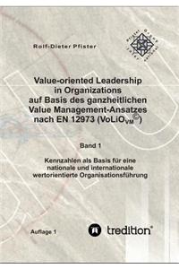 Value-oriented Leadership in Organizations auf Basis des ganzheitlichen Value Management-Ansatzes nach EN 12973 (VoLiO)