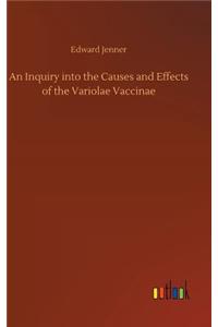 Inquiry into the Causes and Effects of the Variolae Vaccinae