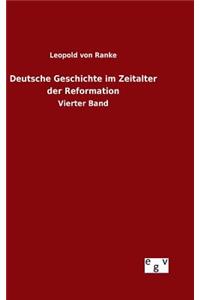 Deutsche Geschichte im Zeitalter der Reformation