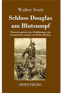 Schloss Douglas am Blutsumpf