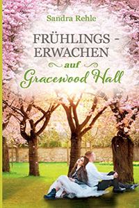 Frühlingserwachen auf Gracewood Hall