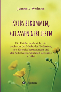 Krebs bekommen, gelassen geblieben