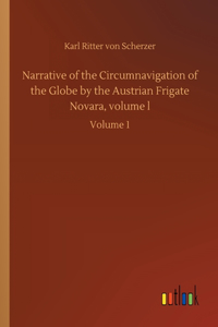 Narrative of the Circumnavigation of the Globe by the Austrian Frigate Novara, volume l