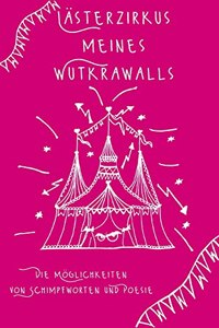 Lästerzirkus meines Wutkrawalls