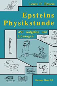 Epsteins Physikstunde: 450 Aufgaben Und L Sungen