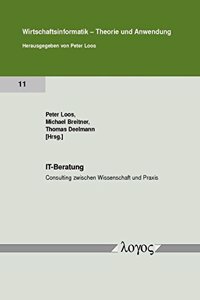It-Beratung - Consulting Zwischen Wissenschaft Und Praxis
