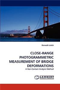 Close-Range Photogrammetric Measurement of Bridge Deformations