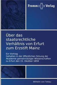 Über das staatsrechtliche Verhältnis von Erfurt zum Erzstift Mainz