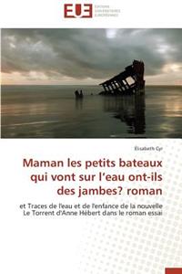 Maman Les Petits Bateaux Qui Vont Sur l'Eau Ont-Ils Des Jambes? Roman