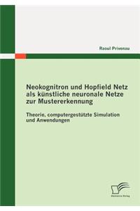 Neokognitron und Hopfield Netz als künstliche neuronale Netze zur Mustererkennung