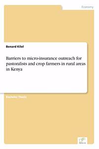 Barriers to micro-insurance outreach for pastoralists and crop farmers in rural areas in Kenya
