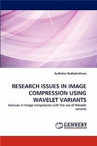 Research Issues in Image Compression Using Wavelet Variants