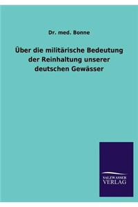 Über die militärische Bedeutung der Reinhaltung unserer deutschen Gewässer