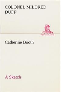 Catherine Booth - a Sketch