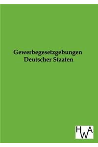 Gewerbegesetzgebungen Deutscher Staaten